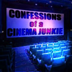 Confessions Of A Cinema Junkie
