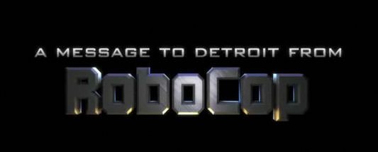 A message to Detroit from RoboCop