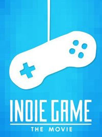 Indie Game: The Movie