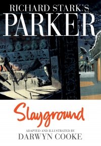 Richard Starks Parker: Slayground by Darwyn Cooke
