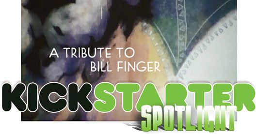 Kickstarter Spotlight: A Tribute to Bill Finger
