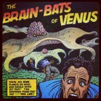 The Brain Bats Of Venus!