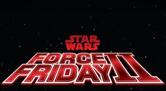 Star Wars Force Friday II