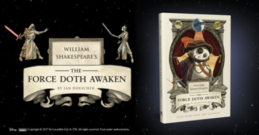William Shakespeare's The Force Doth Awaken: Star Wars Part the Seventh