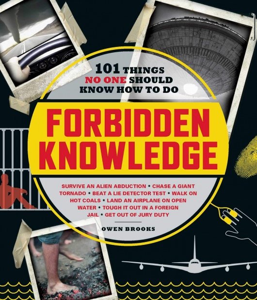 Forbidden Knowledge: 101 Things No One Should Know How to Do book cover